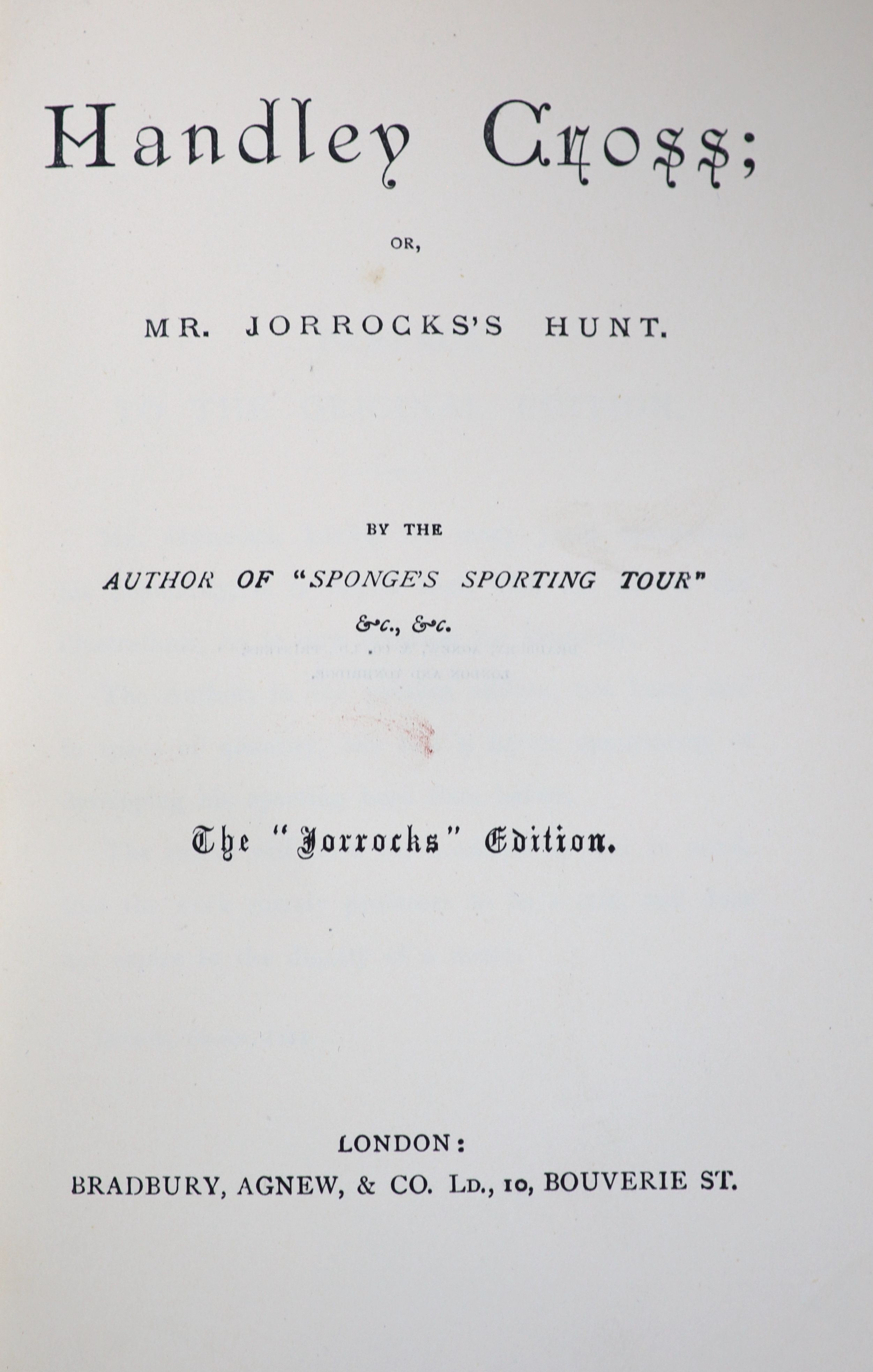 Surtees, Robert Smith - The ‘’Jorrocks’’ edition, 6 vols, 8vo, illustrated by John Leech, consisting of, Handley Cross, Mr. Facey Romford’s Hounds, Hawbuck Grange, Mr. Sponge’s Sporting Tour, ‘’Plain or Ringlets’’ and ‘’